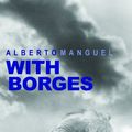 Cover Art for 9780863567131, With Borges by Alberto Manguel
