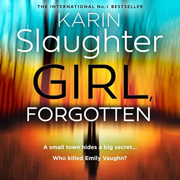 Cover Art for B09LZ66ZYG, Girl, Forgotten by Karin Slaughter