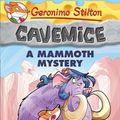 Cover Art for 9781338159172, A Mammoth Mystery (Geronimo Stilton Cavemice #15)Geronimo Stilton Cavemice by Geronimo Stilton