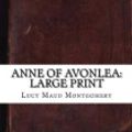 Cover Art for 9781727485653, Anne of Avonlea: Large Print by Lucy Maud Montgomery