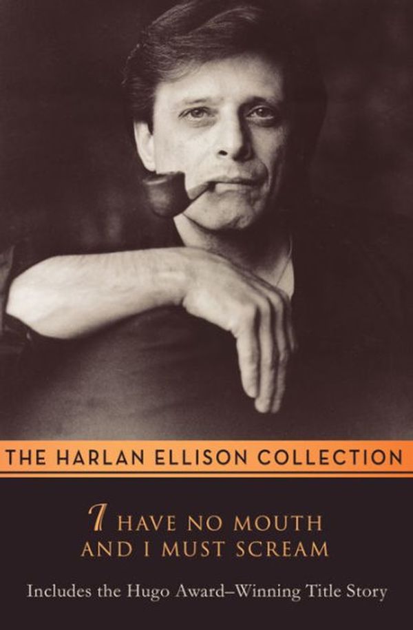 Cover Art for 9780441363957, I Have No Mouth and I Must Scream by Harlan Ellison