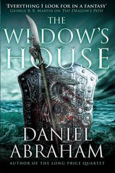 Cover Art for 9780356504698, The Widow's House by Daniel Abraham