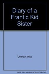 Cover Art for 9780517502624, Diary of a Frantic Kid Sister by Hila Colman