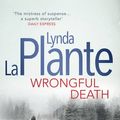 Cover Art for 9781471125850, Wrongful Death by Lynda La Plante