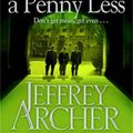 Cover Art for 9781447272311, Not a Penny More Not a Penny Less by Jeffrey Archer