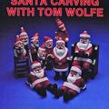 Cover Art for 9780887403668, Traditional Santa Carving with Tom Wolfe by Tom Wolfe
