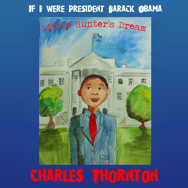 Cover Art for B00MELD8S4, If I Were President Barack Obama: Little Hunter's Dream (Unabridged) by Unknown