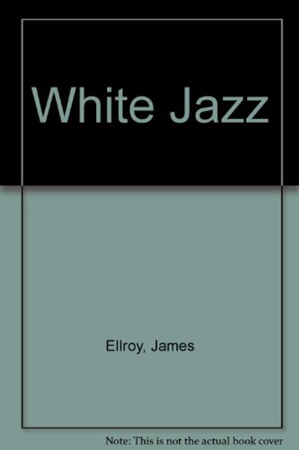 Cover Art for 9780517116227, White Jazz by James Ellroy