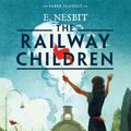 Cover Art for 9780571331512, The Railway Children by E. Nesbit