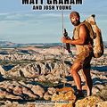 Cover Art for 9781494562366, Epic Survival: Extreme Adventure, Stone Age Wisdom, and Lessons in Living from a Modern Hunter-Gatherer by Matt Graham