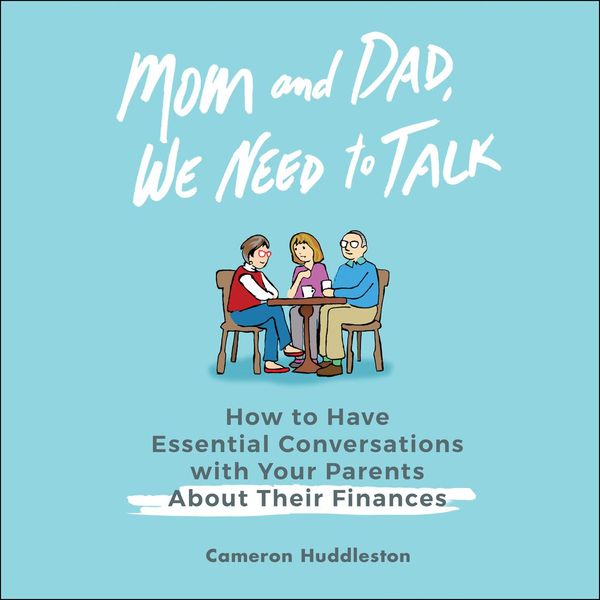 Cover Art for 9781469074818, Mom and Dad, We Need to Talk: How to Have Essential Conversations with Your Parents About Their Finances by Unknown
