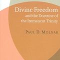 Cover Art for 9780567041340, Divine Freedom and the Doctrine of The Immanent Trinity by Paul Molnar