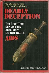 Cover Art for B01K3J647A, Deadly Deception the Proof That Sex And HIV Absolutely Do Not Cause AIDS by Robert E. Willner (1994-09-02) by Robert E. Willner