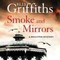 Cover Art for 9781784295172, Smoke and Mirrors by Elly Griffiths