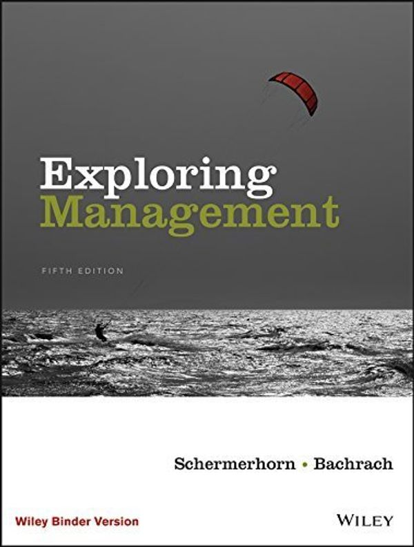 Cover Art for B019NEIWGC, Exploring Management, Binder Ready Version by John R. Schermerhorn Jr. (2015-10-12) by John R. Schermerhorn Jr.; Daniel G. Bachrach