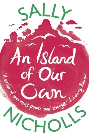 Cover Art for 9781407124339, An Island of Our Own by Sally Nicholls