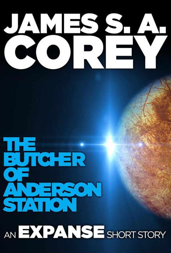 Cover Art for 9780316204071, The Butcher of Anderson Station by James S. A. Corey