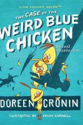 Cover Art for 9781442496804, The Case of the Weird Blue ChickenThe Next Misadventure by Doreen Cronin