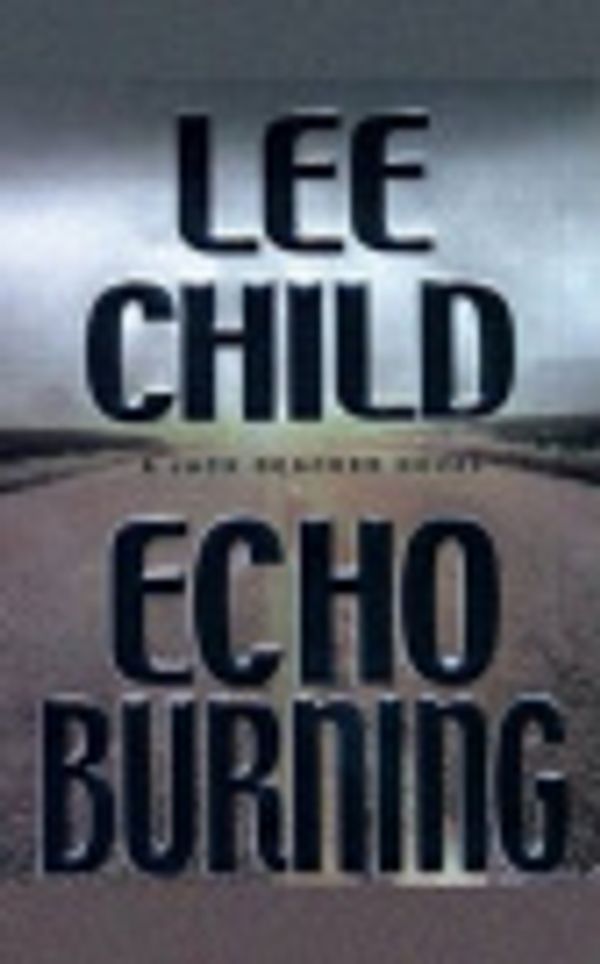 Cover Art for 9780786539390, Echo Burning by Lee Child