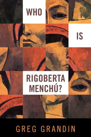 Cover Art for 9781844674589, Who Is Rigoberta Menchu? by Greg Grandin