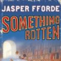 Cover Art for 9780340834268, Something Rotten by Jasper Fforde