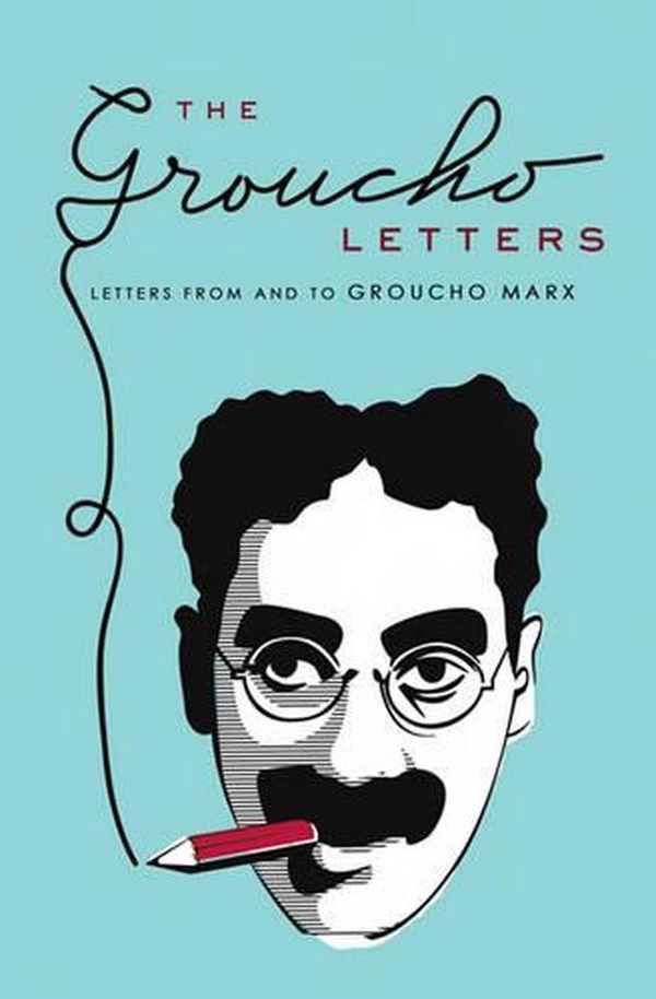 Cover Art for 9781847391032, The Groucho Letters by Groucho Marx