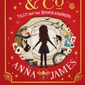 Cover Art for 9780008229863, Tilly and the Bookwanderers (Pages & Co, Book 1) by Anna James