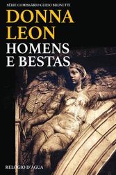 Cover Art for 9789896417765, Homens e Bestas Série Comissário Guido Brunetti by Donna Leon
