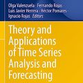 Cover Art for 9783031141966, Theory and Applications of Time Series Analysis and Forecasting by Olga Valenzuela, Fernando Rojas, Luis Javier Herrera, Hector Pomares, Ignacio Rojas