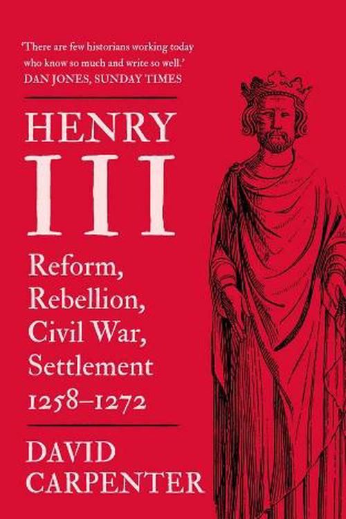 Cover Art for 9780300279337, Henry III: Reform, Rebellion, Civil War, Settlement, 1258-1272 by David Carpenter