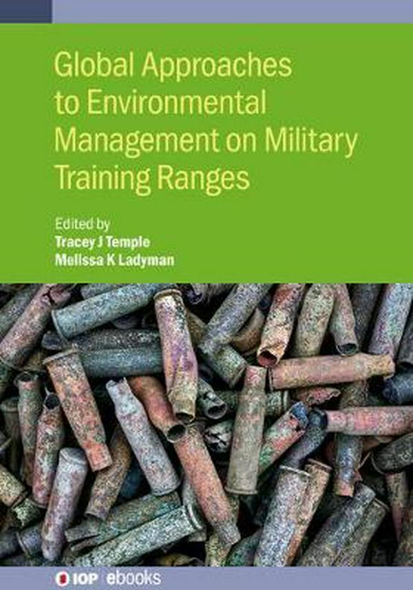 Cover Art for 9780750316033, Global Approaches to Environmental Management on Military Training Ranges by Tracey Temple, Melissa Ladyman