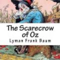 Cover Art for 9781724649874, The Scarecrow of Oz by Lyman Frank Baum