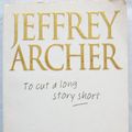Cover Art for 9780002261647, To Cut a Long Story Short by Jeffrey Archer