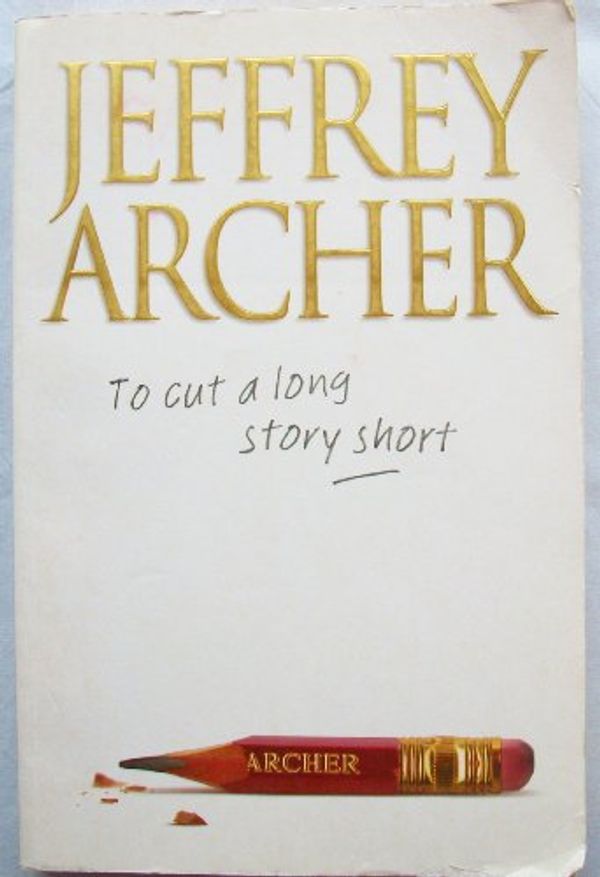 Cover Art for 9780002261647, To Cut a Long Story Short by Jeffrey Archer