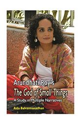 Cover Art for 9788175511934, Arundhati Roy's The God of Small Things A Study in the Multiple Narratives by Aida Baivannanadhan