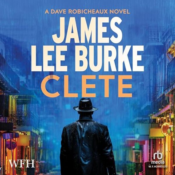 Cover Art for B0D4F7C8PM, Clete by James Lee Burke