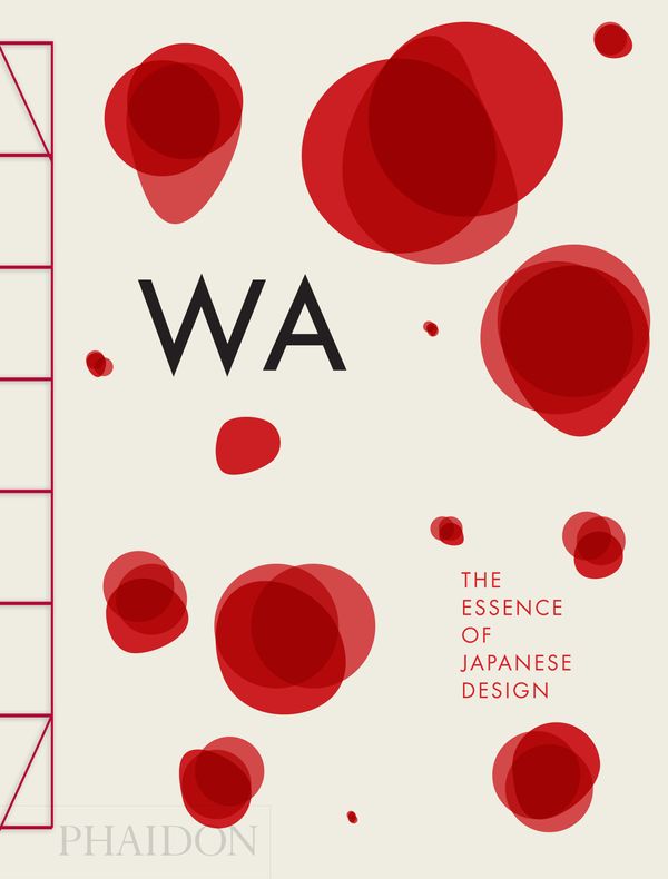 Cover Art for 9780714866963, WA: The Essence of Japanese Design by Rossella Menegazzo