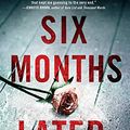 Cover Art for B00DZPNBN0, Six Months Later by Natalie D. Richards
