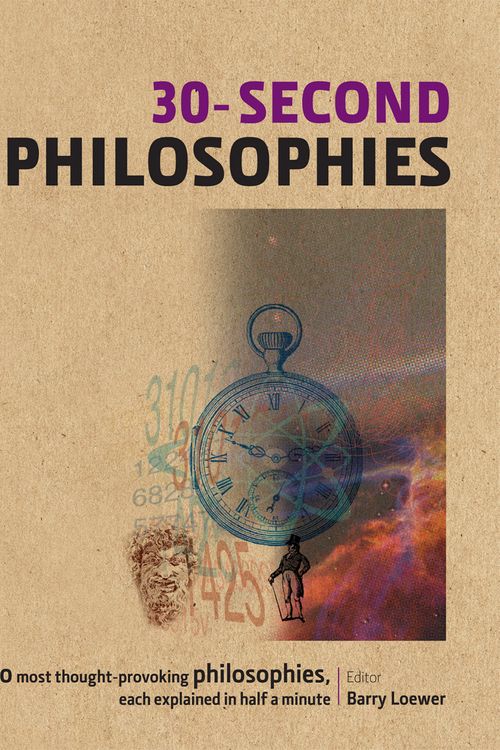 Cover Art for 9781742661773, 30-Second Philosophies by Barry Loewer