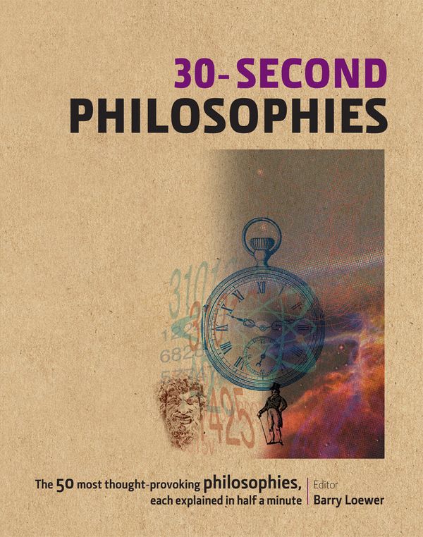 Cover Art for 9781742661773, 30-Second Philosophies by Barry Loewer