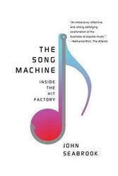 Cover Art for 9780393353280, The Song Machine: Inside the Hit Factory by John Seabrook