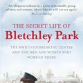 Cover Art for 9781845136833, The Secret Life of Bletchley Park by Sinclair McKay