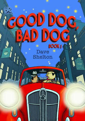 Cover Art for 9781849921701, DFC Library: Good Dog, Bad Dog by Dave Shelton