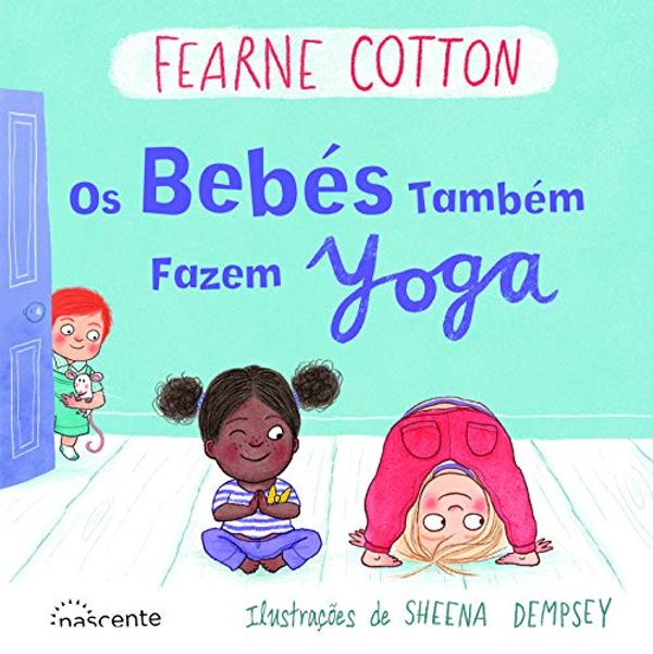 Cover Art for 9789898873293, Os Bebés Também Fazem Yoga by Fearne Cotton