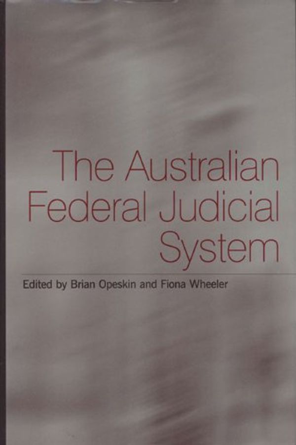 Cover Art for 9780522848892, The Australian Federal Judicial System by Brian R. Opeskin