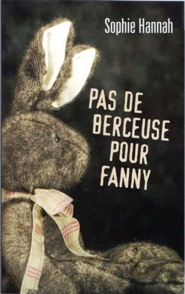 Cover Art for 9782298026146, Pas de berceuse pour Fanny by Sophie Hannah