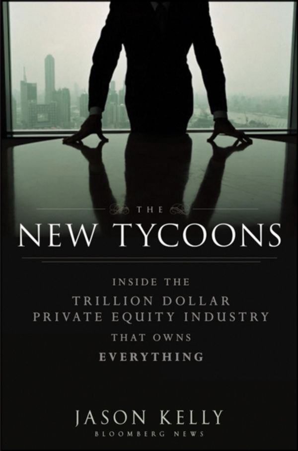 Cover Art for 9781118205464, The New Tycoons by Jason Kelly