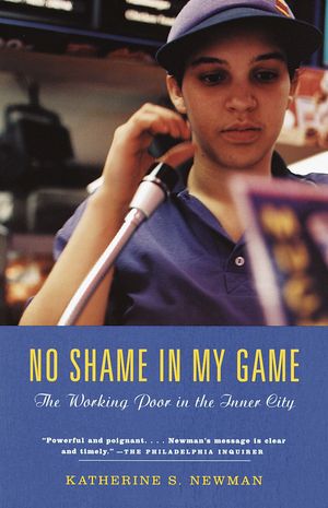 Cover Art for 9780375703799, No Shame In My Game by Katherine S. Newman