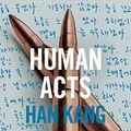 Cover Art for B0179NVFC2, Human Acts by Han Kang