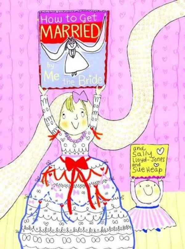 Cover Art for 9780375841187, How to Get Married by Me, the Bride by Lloyd-Jones, Sally